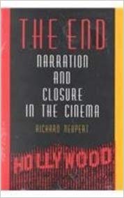 The End:  Narration and Closure in the Cinema (Contemporary Approaches to Film and Media Series)